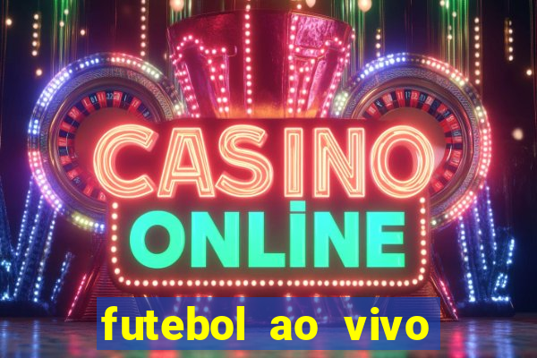 futebol ao vivo multi canais